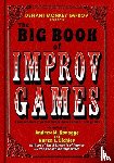 Eichler, Karen L, Spragge, Andrew M - The Big Book of Improv Games