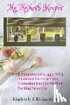 J. Richardson, Kimberly - My Mother's Keeper: A Daughter's Struggle with Balancing Love, Care, and Protection for her Mother Battling Dementia