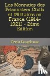 Bouglouan, Denis - Les Monnaies des Prisonniers Civils et Militaires en France. (1914-1921) - 2ème Edition
