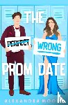 Moody, Alexandra - The Wrong Prom Date