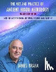 Braha, James - Art and Practice of Ancient Hindu Astrology: Nine Intimate Sessions Between Teacher and Student