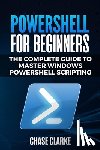 Clarke, Chase - PowerShell for Beginners