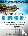 Trosclair, Justin - Needleless Acupuncture: Self-treatment guide for 40 common conditions