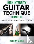 George, Anthony - High Intensity Guitar Technique: Complete