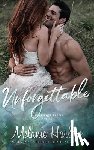 Harlow, Melanie - Unforgettable: A Small Town Second Chance Sports Romance