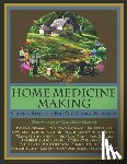 Hardin, Kiva Rose - Home Medicine Making: Kitchen Remedies for Village Herbalists