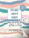 Brown Lcsw, Kristen - Ten Great Therapy Groups: Substance Abuse and Mental Health Therapy Group Curriculum in an Easy-to-Follow Workbook Format