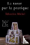 Michel, Sebastien - Le tarot par la pratique