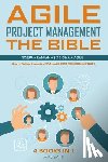 Smith, Mike - Agile Project Management The Bible: How to Deliver Products of Value with FAST TURNAROUND TIMES: Scrum, Kanban, Lean Six Sigma, Agile. 4 Books in 1