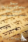 Waggoner, Ds - Jesus' Biological Father was Joseph