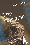 Farnham, Ronald Russell - The Solution: Instruction-Manual for Sovereignty and Freedom