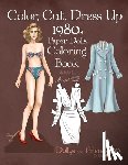 Friends, Dollys and - Color, Cut, Dress Up 1980s Paper Dolls Coloring Book, Dollys and Friends Originals: Vintage Fashion History Paper Doll Collection, Adult Coloring Page