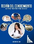 Muñoz González, Jorge Arturo - Teoría del Conocimiento: Tema central y temas opcionales para el Diploma del IB