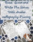 Jad, Abou - Read, Learn and Write The Quran With Arabic calligraphy Tracing