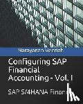 Veeriah, Narayanan - Configuring SAP Financial Accounting - Vol. I: SAP S/4HANA Finance