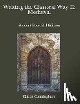 Cunningham, Eileen - Writing the Classical Way II: Medieval: Student Book 3rd Edition