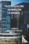 Girón, Israel E. - Patología del Hormigón Armado: Libros Universitarios