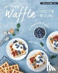Ray, Valeria - The Ultimate Waffle Recipe Book