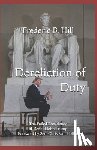 Hill, Frederic B. - Dereliction of Duty: The Failed Presidency of Donald John Trump