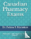 Marankan, Fatima S. - Canadian Pharmacy Exams: Pharmacist Evaluating Exam Practice Volume 1 2021
