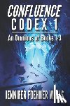 Wells, Jennifer Foehner - Confluence Codex 1: An Omnibus of the Scifi Series, Books 1-3