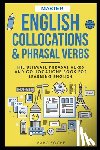 Roche, Marc - Master English Collocations & Phrasal Verbs: The Ultimate Phrasal Verbs and Collocations Book for Learning English