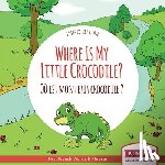 Blum, Ingo - Where Is My Little Crocodile? - Ou est mon petit crocodile?