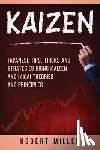 Miller, Robert - Kaizen: Japanese Tips, Tricks and Strategies Using Kaizen and Ikigai Theories and Principles