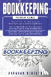 Douglas, Abraham - Bookkeeping: 3 in 1 - Beginners Guide + Simple Methods + Advanced and Effective Methods of Bookkeeping and Accounting Principles