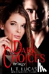 Lucas, I. T. - The Children of the Gods Series Books 41-43: Dark Choices Trilogy
