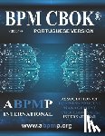 Benedict, Tony - BPM CBOK Version 4.0: Association of Business Process Management Professionals International- Portuguese Version