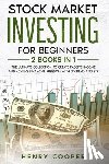 Cooper, Henry - Stock Market Investing for Beginners: The Ultimate Collection to Create Passive Income and Achieve Financial Freedom with Dividend and ETF