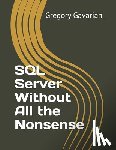 Gavarian, Gregory A - SQL Server Without All the Nonsense