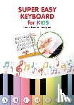 Winter, Helen - Super Easy Keyboard for Kids. Learn How to Transpose