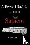 Souza Acafori, Vanessa Mendes - A Breve Historia de uma Sapiens