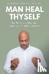 Afua, Queen - Man Heal Thyself: The Wellness Warrior's Journey To Self Mastery