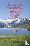 Pichler, Nadir - Felicidade E Finitude Em Tomas de Aquino