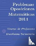 Alvarez Cubero, Jose Antonio - Problemas resueltos de Oposiciones de Matematicas ano 2014