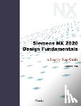 Koh, Jaecheol - Siemens NX 2020 Design Fundamentals: A Step by Step Guide