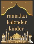 Muslim, Faysal - ramadan kalender kinder