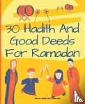 Twr Books - 30 Hadith and Good Deeds for Ramadan - Islam Made Easy for Kids