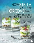 Babel, Dan - How Stella Got Her Groove Back - Groovy Cookbook for Your Girl's Night Out