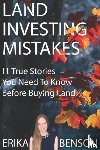 Benson, Erika - Land Investing Mistakes