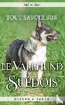 Eiger, Saphira - Tout Savoir sur le Vallhund Suedois