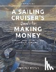 Brown, Kimberly - A Sailing Cruiser's Guide to Making Money