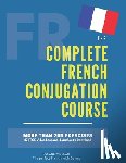 Moreau, Dylane - The Complete French Conjugation Course