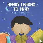 Lancaster, Jeffrey, Lancaster, Daniel B - Henry Learns to Pray