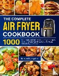 Langdon, Richard - The Complete Air Fryer Cookbook