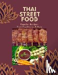 Douglas, Alice - Thai Street Food & Night Marker - Thailand Street Food Builds Occupation, Bestselling Menu for Takeaway Popular Recipes, Easy to Make or Cook with Your Family .Thai Cookbook