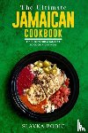 Bodic, Slavka - The Ultimate Jamaican Cookbook